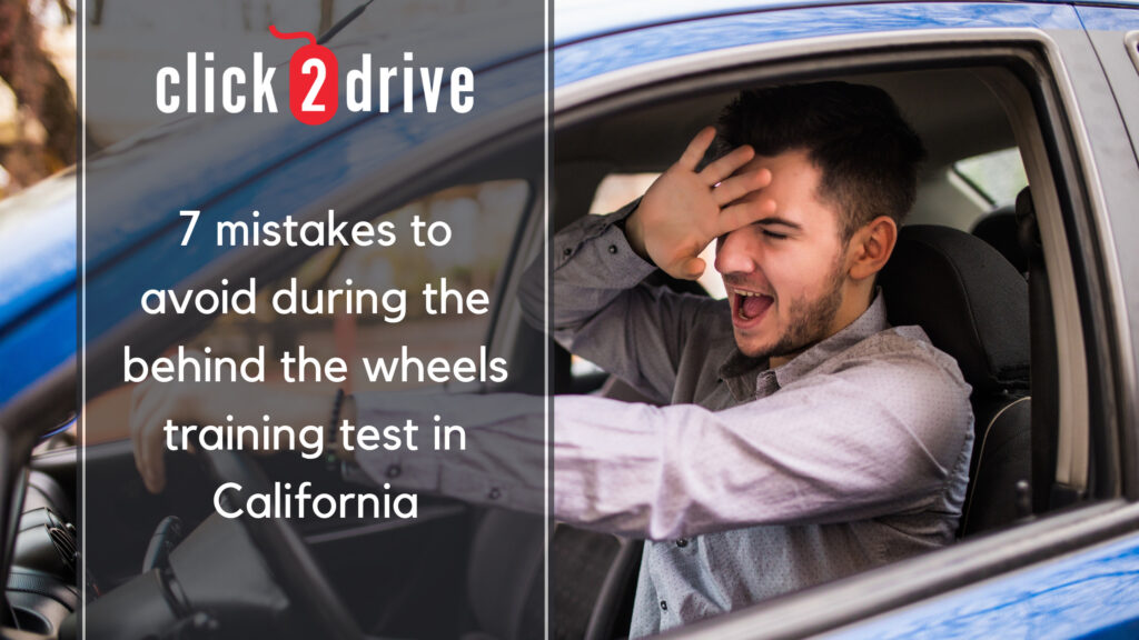 7 mistakes to avoid during the behind the wheels training in California