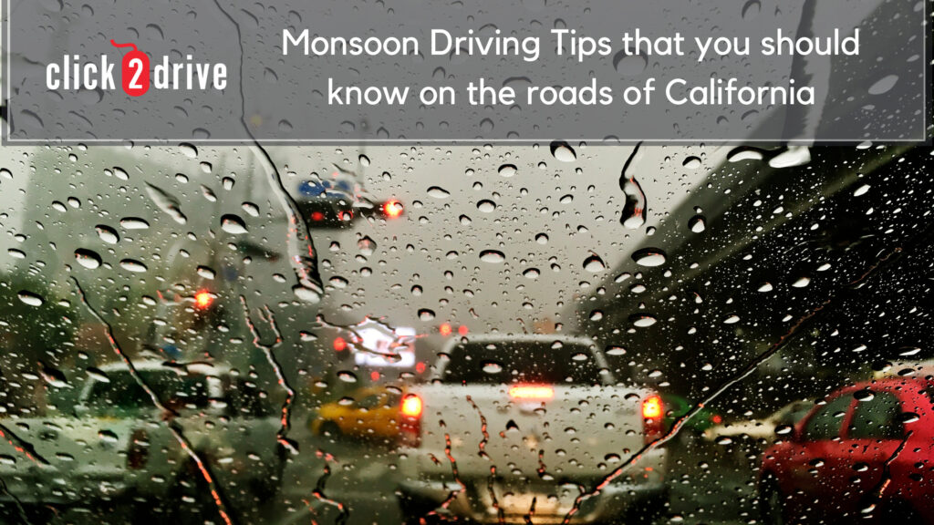 Monsoon Driving Tips that you should know on the roads of California