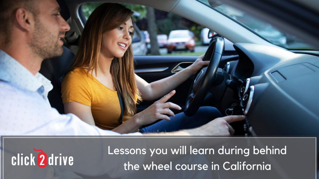 Lessons You Will Learn During Behind The Wheel Course In California